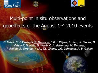 Multi-point in situ observations and geoeffects of the August 1-4 2010 events