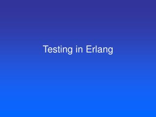 Testing in Erlang