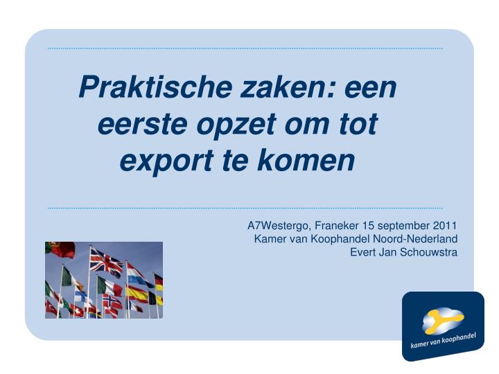 a7westergo franeker 15 september 2011 kamer van koophandel noord nederland evert jan schouwstra