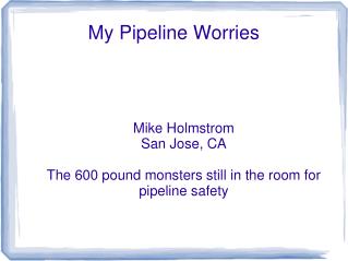 My Pipeline Worries