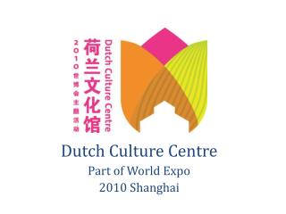 Dutch Culture Centre Part of World Expo 2010 Shanghai
