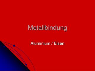 Metallbindung