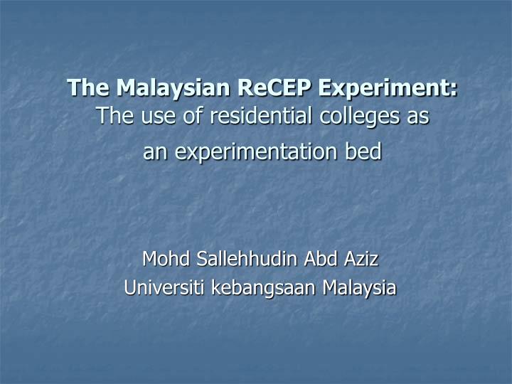 the malaysian recep experiment the use of residential colleges as an experimentation bed