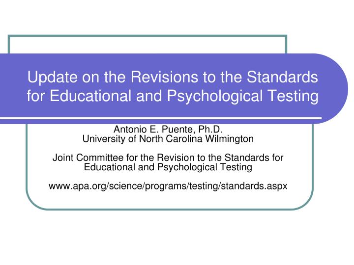 update on the revisions to the standards for educational and psychological testing
