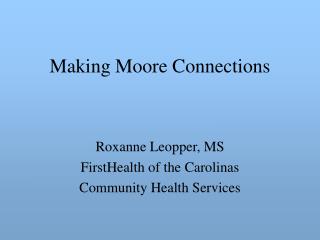 Making Moore Connections