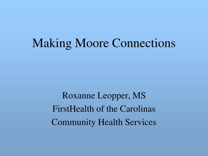 making moore connections