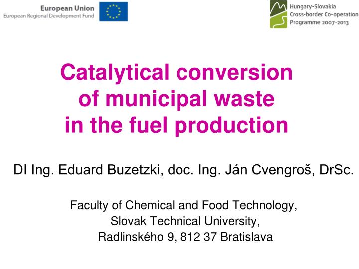 catalytical conversion of municipal waste in the fuel production