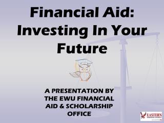 Financial Aid: Investing In Your Future