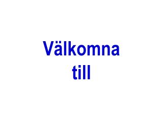 v lkomna till
