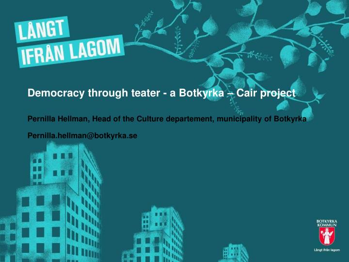democracy through teater a botkyrka cair project
