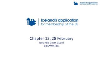 Chapter 13, 28 February Icelandic Coast Guard ERS/VMS/AIS