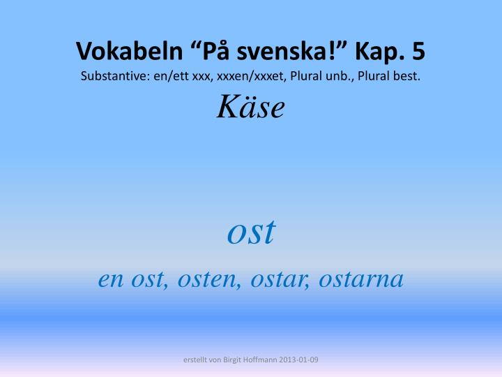 vokabeln p svenska kap 5 substantive en ett xxx xxxen xxxet plural unb plural best k se