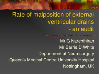 Rate of malposition of external ventricular drains - an audit