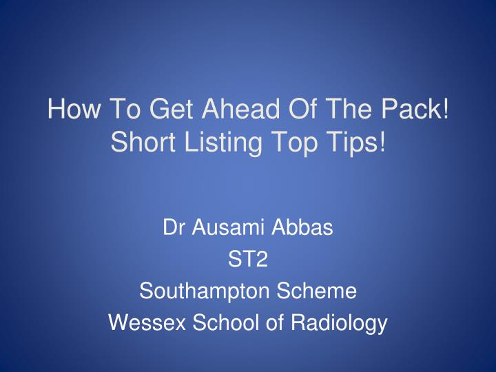 how to get ahead of the pack short listing top tips