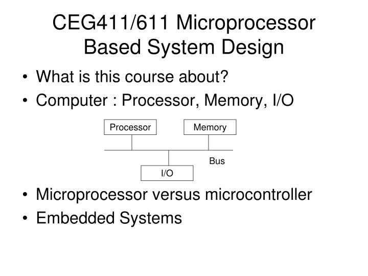ceg411 611 microprocessor based system design
