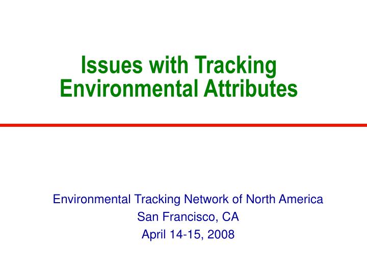 issues with tracking environmental attributes