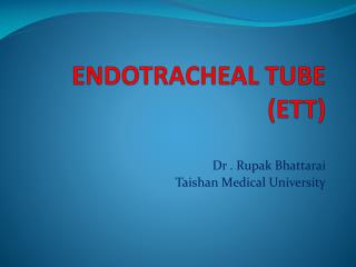 ENDOTRACHEAL TUBE (ETT)