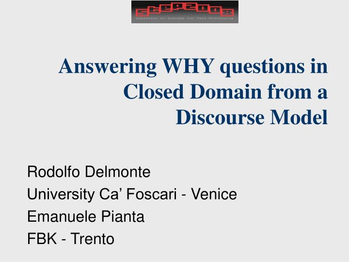 answering why questions in closed domain from a discourse model