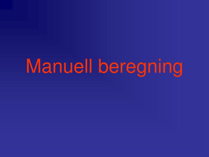 manuell beregning