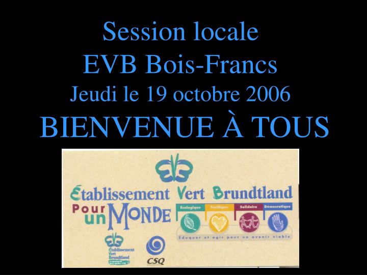 session locale evb bois francs jeudi le 19 octobre 2006
