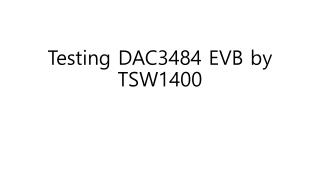 testing dac3484 evb by tsw1400