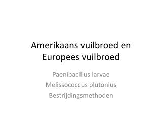 amerikaans vuilbroed en europees vuilbroed