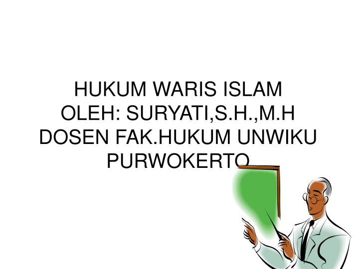 hukum waris islam oleh suryati s h m h dosen fak hukum unwiku purwokerto