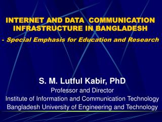 S. M. Lutful Kabir, PhD Professor and Director