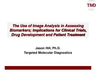 Jason Hill, Ph.D. Targeted Molecular Diagnostics
