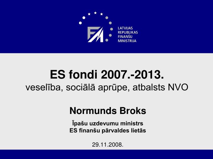 es fondi 2007 2013 vesel ba soci l apr pe atbalsts nvo