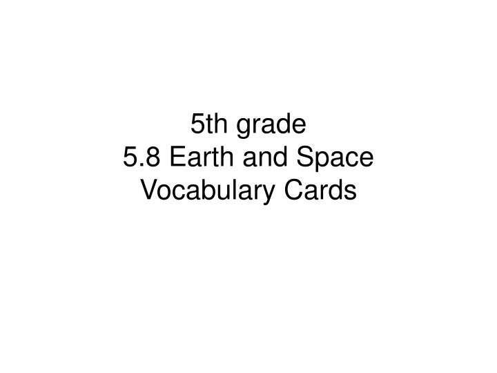 5th grade 5 8 earth and space vocabulary cards