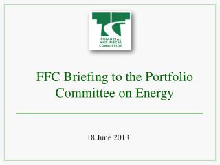 FFC Briefing to the Portfolio Committee on Energy