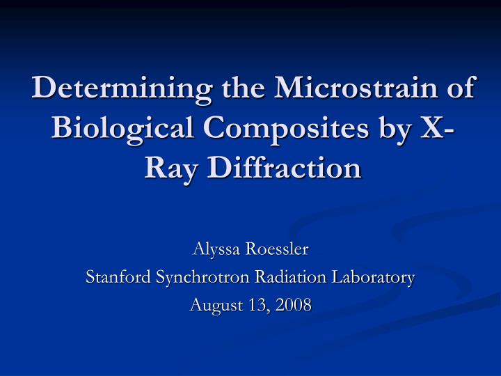 determining the microstrain of biological composites by x ray diffraction