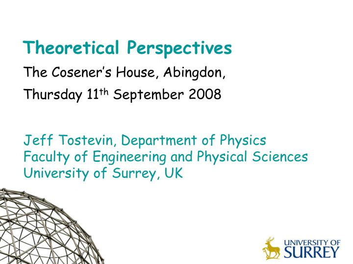 theoretical perspectives the cosener s house abingdon thursday 11 th september 2008