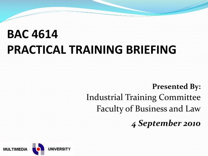 bac 4614 practical training briefing