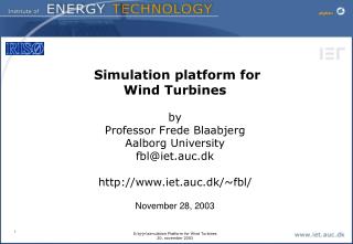 Simulation platform for Wind Turbines by Professor Frede Blaabjerg Aalborg University