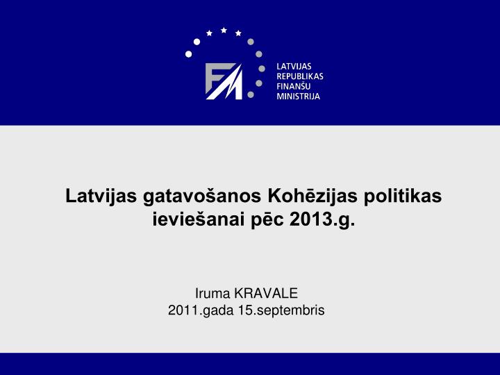 latvijas gatavo anos koh zijas politikas ievie anai p c 2013 g
