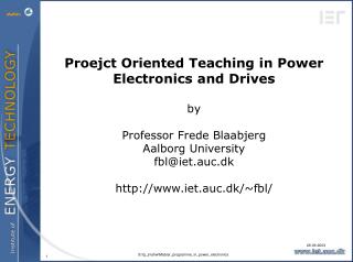 Proejct Oriented Teaching in Power Electronics and Drives by Professor Frede Blaabjerg
