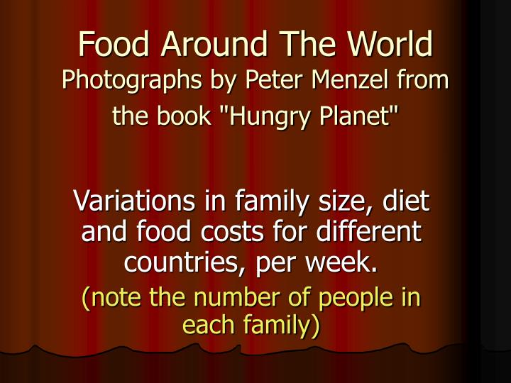 food around the world photographs by peter menzel from the book hungry planet