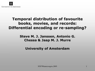 Steve M. J. Janssen, Antonio G. Chessa &amp; Jaap M. J. Murre University of Amsterdam