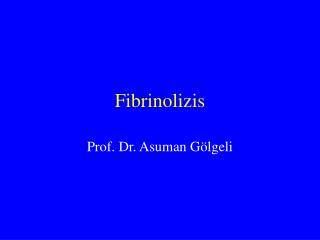fibrinolizis