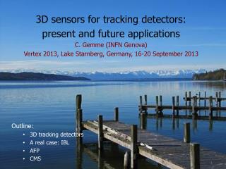 3D sensors for tracking detectors: present and future applications C. Gemme (INFN Genova)