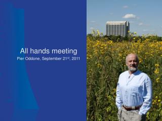 All hands meeting Pier Oddone, September 21 st , 2011