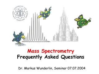 Mass Spectrometry Frequently Asked Questions