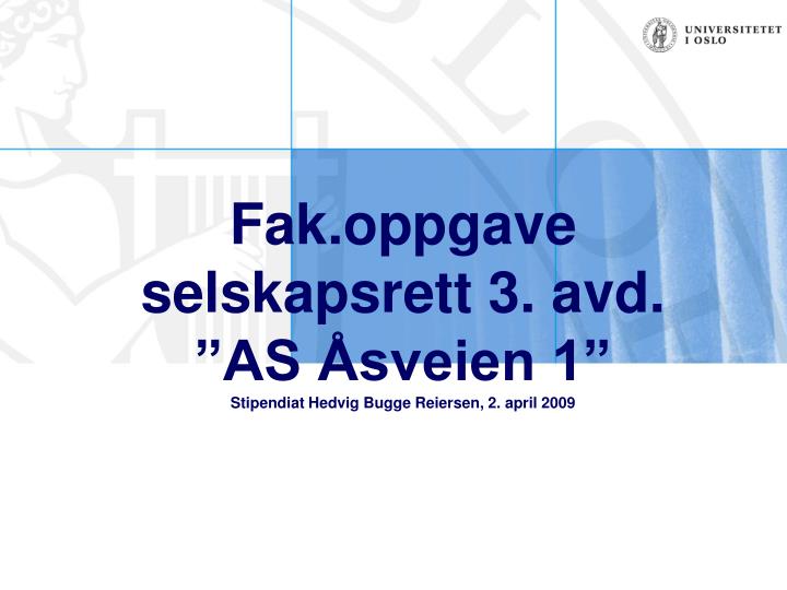 fak oppgave selskapsrett 3 avd as sveien 1 stipendiat hedvig bugge reiersen 2 april 2009