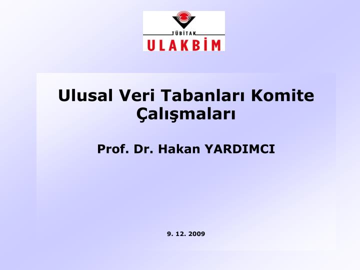 ulusal veri tabanlar komite al malar prof dr hakan yardimci 9 12 2009