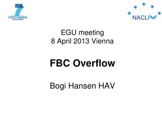 EGU meeting 8 April 2013 Vienna FBC Overflow Bogi Hansen HAV