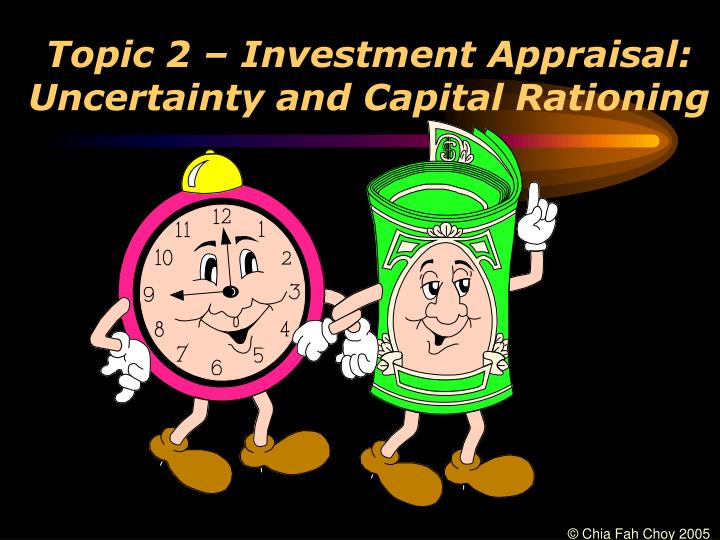 topic 2 investment appraisal uncertainty and capital rationing