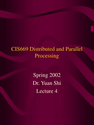 CIS669 Distributed and Parallel Processing