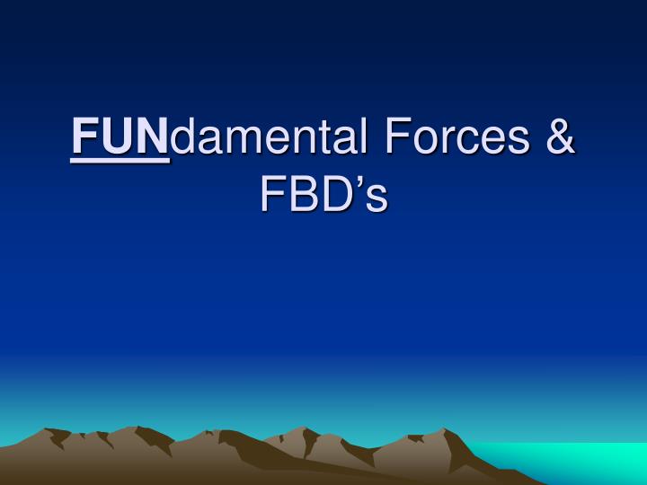 fun damental forces fbd s